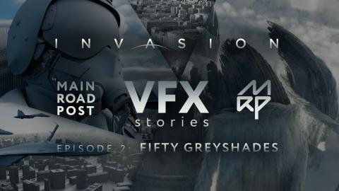 INVASION • VFX stories • by Main Road Post • Episode 2 : FIFTY GREYSHADES