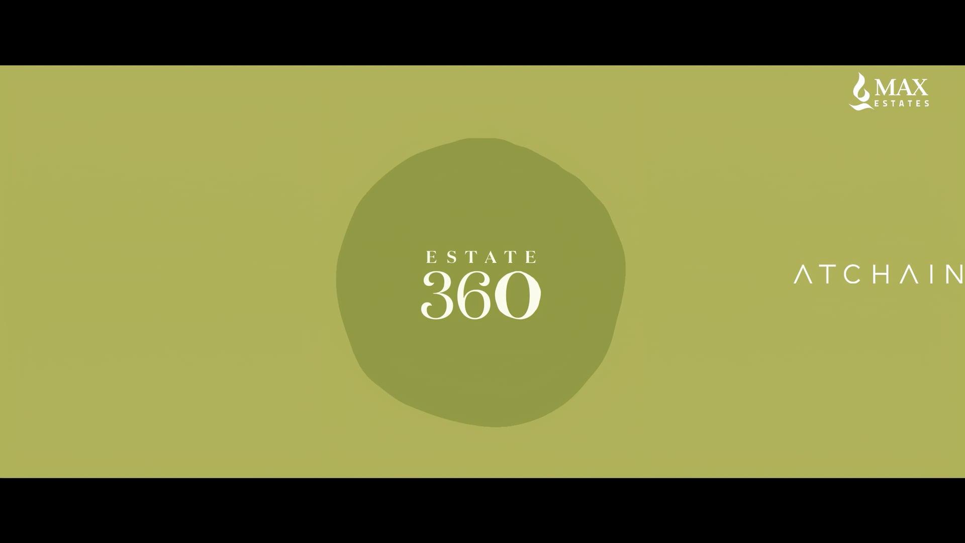Estate 360 Max Estates — ATCHAIN